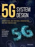 Cover: 5G System Design - Architectural and Functional Considerations and Long Term Research - Wiley