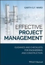 Cover: Effective Project Management - Guidance and Checklist for Engineering and Construction - Wiley