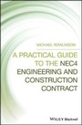 Cover: A Practical Guide to the NEC4 Engineering and Construction Contract - Wiley