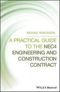 Enlarge image Cover: A Practical Guide to the NEC4 Engineering and Construction Contract - Wiley