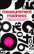Cover: Measurement Madness - Recognizing and Avoiding the Pitfalls of Performance Measurement - Wiley