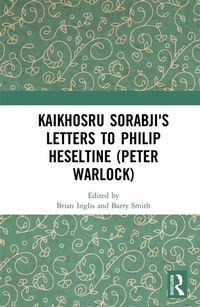 Abbildung von: Kaikhosru Sorabji's Letters to Philip Heseltine (Peter Warlock) - Routledge