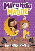 Cover: Banana Pants! (Miranda and Maude #2) - Amulet Paperbacks