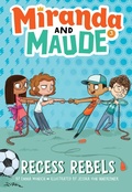 Cover: Recess Rebels (Miranda and Maude #3) - Amulet Books