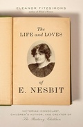 Cover: The Life and Loves of E. Nesbit - Harry N. Abrams, Inc.