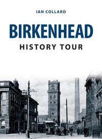 Abbildung von: Birkenhead History Tour - Amberley Publishing
