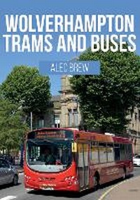Enlarge image Cover: Wolverhampton Trams and Buses - Amberley Publishing