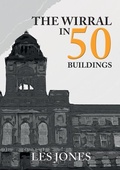 Cover: The Wirral in 50 Buildings - Amberley Publishing