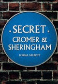 Cover: Secret Cromer and Sheringham - Amberley Publishing