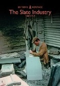 Cover: The Slate Industry - Amberley Publishing