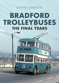 Cover: Bradford Trolleybuses: The Final Years - Amberley Publishing