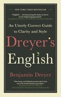 Abbildung von: Dreyer's English: An Utterly Correct Guide to Clarity and Style - Cornerstone Digital
