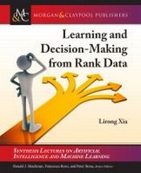 Enlarge image Cover: Learning and Decision-Making from Rank Data - Morgan & Claypool Publishers