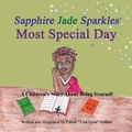 Cover: Sapphire Jade Sparkles' Most Special Day - Carole Gilbert
