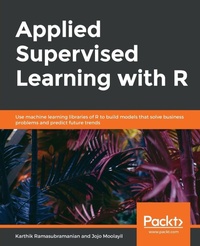 Enlarge image Cover: Applied Supervised Learning with R - Packt Publishing