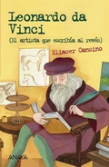 Cover: Leonardo da Vinci : el artista que escrib&iacute;a al rev&eacute;s - Anaya Educaci&oacute;n