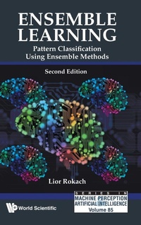 Enlarge image Cover: Ensemble Learning: Pattern Classification Using Ensemble Methods - World Scientific Publishing Co Pte Ltd
