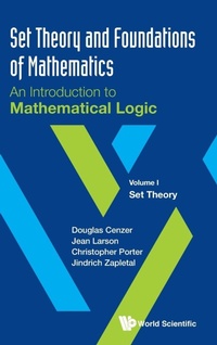 Abbildung von: Set Theory And Foundations Of Mathematics: An Introduction To Mathematical Logic - Volume I: Set Theory - World Scientific Publishing Co Pte Ltd