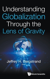 Enlarge image Cover: Understanding Globalization Through The Lens Of Gravity - World Scientific Publishing Co Pte Ltd