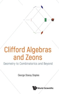 Abbildung von: Clifford Algebras And Zeons: Geometry To Combinatorics And Beyond - World Scientific Publishing Co Pte Ltd