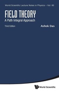 Cover: Field Theory: A Path Integral Approach (Third Edition) - World Scientific Publishing Co Pte Ltd