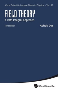 Enlarge image Cover: Field Theory: A Path Integral Approach (Third Edition) - World Scientific Publishing Co Pte Ltd