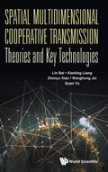 Cover: Spatial Multidimensional Cooperative Transmission Theories And Key Technologies - World Scientific Publishing Co Pte Ltd