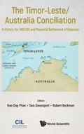 Cover: Timor-leste/australia Conciliation, The: A Victory For Unclos And Peaceful Settlement Of Disputes - World Scientific Publishing Co Pte Ltd