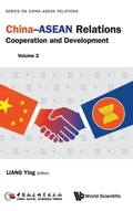 Cover: China-asean Relations: Cooperation And Development (Volume 2) - World Scientific Publishing Co Pte Ltd