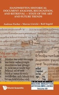 Cover: Handwritten Historical Document Analysis, Recognition, And Retrieval - State Of The Art And Future Trends - World Scientific Publishing Co Pte Ltd
