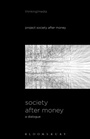 Cover: Society After Money - Bloomsbury Academic USA