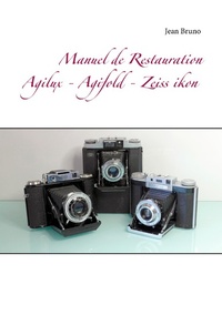 Abbildung von: Manuel de Restauration  Agilux - Agifold - Zeiss ikon - Books on Demand