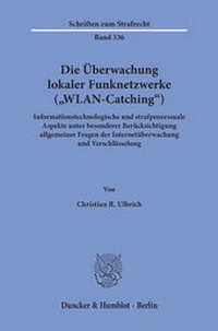 Abbildung von: Die Überwachung lokaler Funknetzwerke ("WLAN-Catching"). - Duncker & Humblot