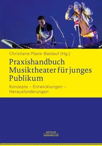 Abbildung von: Praxishandbuch Musiktheater für junges Publikum - J.B. Metzler