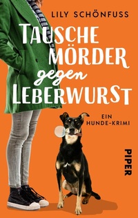 Abbildung von: Tausche Mörder gegen Leberwurst - Piper