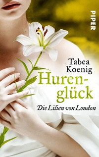 Abbildung von: Hurenglück - Die Lilien von London - Piper