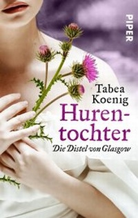 Abbildung von: Hurentochter - Die Distel von Glasgow - Piper