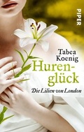Cover: Hurengl&uuml;ck - Die Lilien von London - Piper
