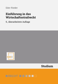 Abbildung von: Einführung in das Wirtschaftsstrafrecht - NWV im Verlag Österreich GmbH