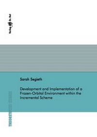 Enlarge image Cover: Development and Implementation of a Frozen-Orbital Environment within the Incremental Scheme - Dr. Hut