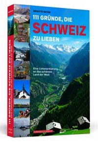 Abbildung von: 111 Gründe, die Schweiz zu lieben - Schwarzkopf & Schwarzkopf