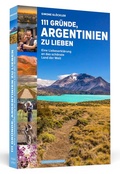 Abbildung von: 111 Gründe, Argentinien zu lieben - Schwarzkopf & Schwarzkopf