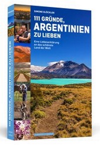 Abbildung von: 111 Gründe, Argentinien zu lieben - Schwarzkopf & Schwarzkopf