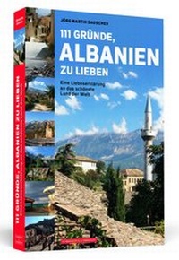 Abbildung von: 111 Gründe, Albanien zu lieben - Schwarzkopf & Schwarzkopf