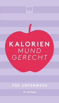 Abbildung von: Kalorien mundgerecht für unterwegs - Umschau Zeitschriftenverlag