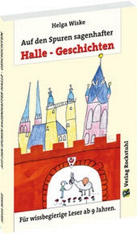 Abbildung von: Auf dem Spuren sagenhafter Halle-Geschichten - Verlag Rockstuhl