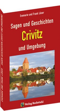 Abbildung von: Sagen und Geschichten Crivitz und Umgebung - Verlag Rockstuhl