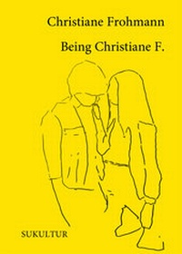 Enlarge image Cover: Being Christiane F. - SuKuLTuR