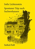 Cover: Spontaner Trip nach Sachsenhausen - SuKuLTuR