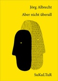 Cover: Aber nicht &uuml;berall - SuKuLTuR